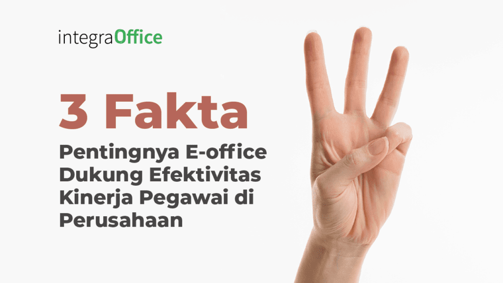 3 Fakta Pentingnya E-office Dukung Efektivitas Kinerja Pegawai di Perusahaan