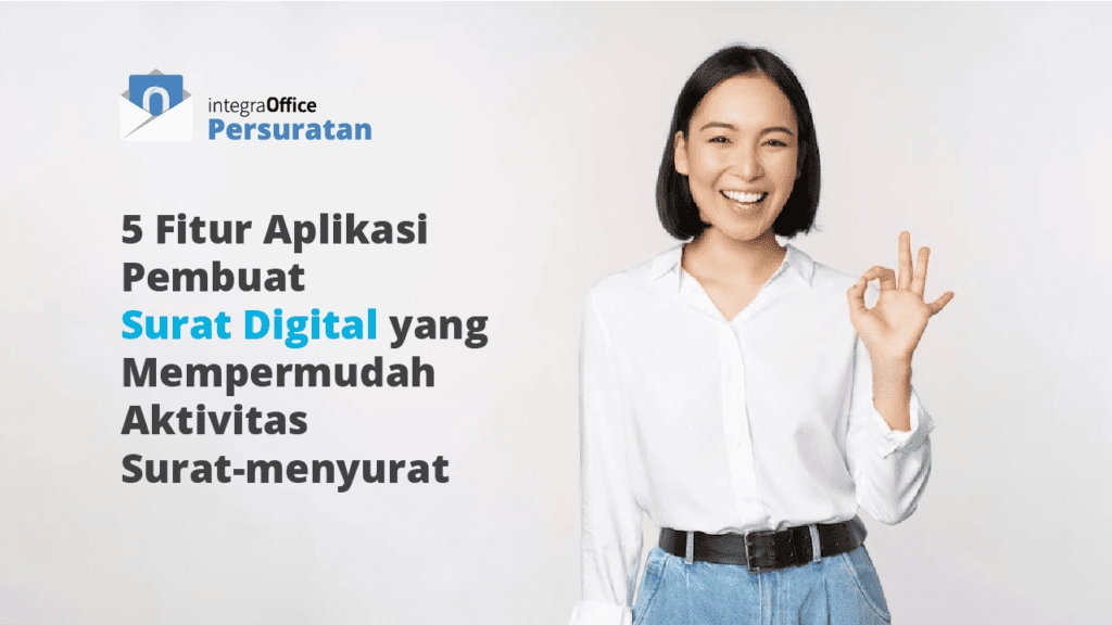 5 Fitur Aplikasi Pembuat Surat Digital yang Mempermudah Aktivitas Surat-menyurat