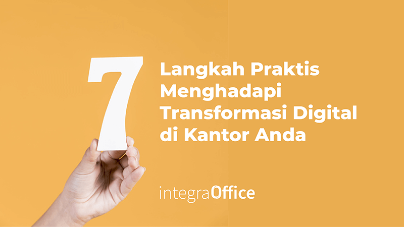 7 Langkah Praktis Menghadapi Transformasi Digital di Kantor Anda