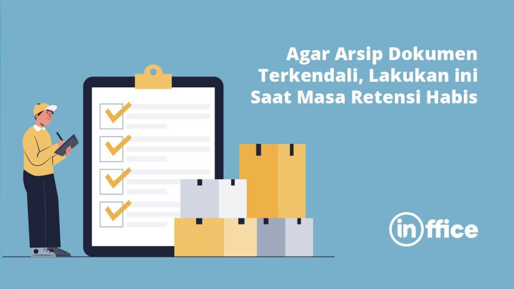 Agar Arsip Dokumen Terkendali, Lakukan ini Saat Masa Retensi Habis