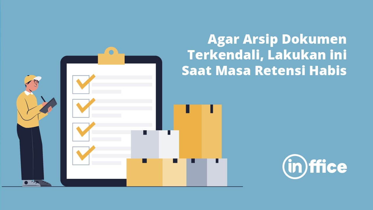 Agar Arsip Dokumen Terkendali, Lakukan ini Saat Masa Retensi Habis
