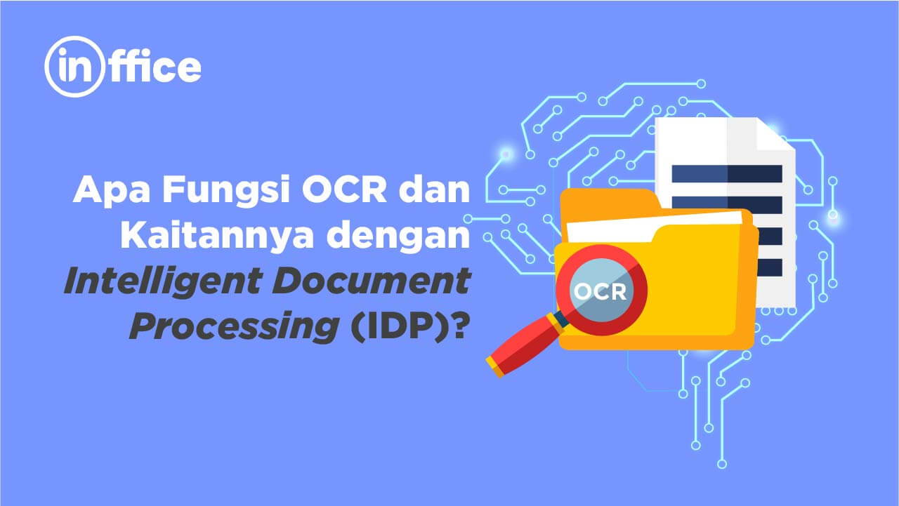 Apa Fungsi dan Kaitannya dengan Intelligent Document Prosessing (IDP)