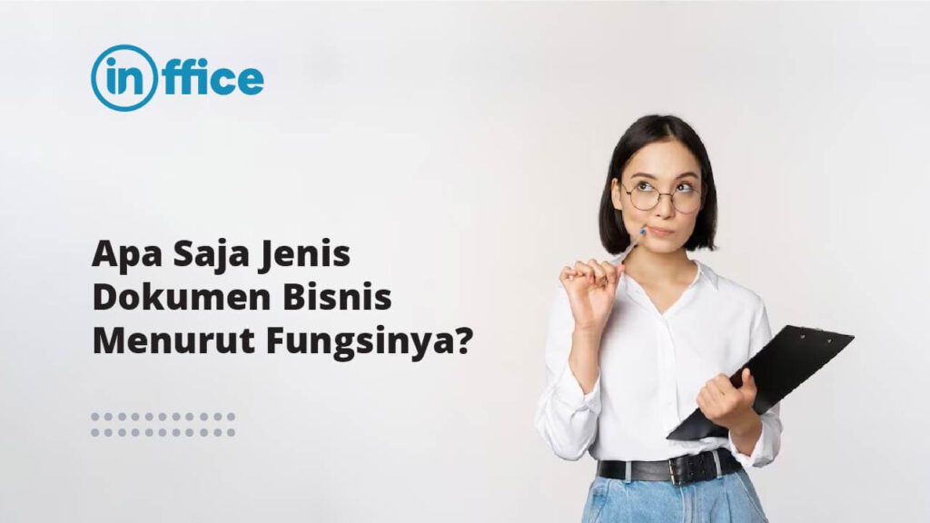 Apa Saja Jenis Dokumen Bisnis Menurut Fungsinya?