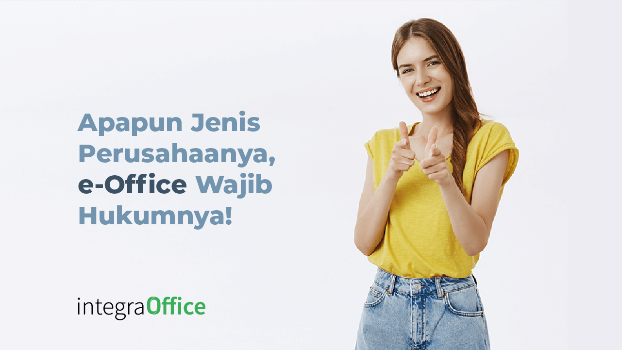 Apapun Jenis Perusahaanya, e-Office Wajib Hukumnya