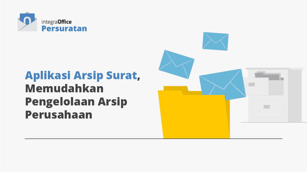 Aplikasi Arsip Surat, Memudahkan Pengelolaan Arsip Perusahaan