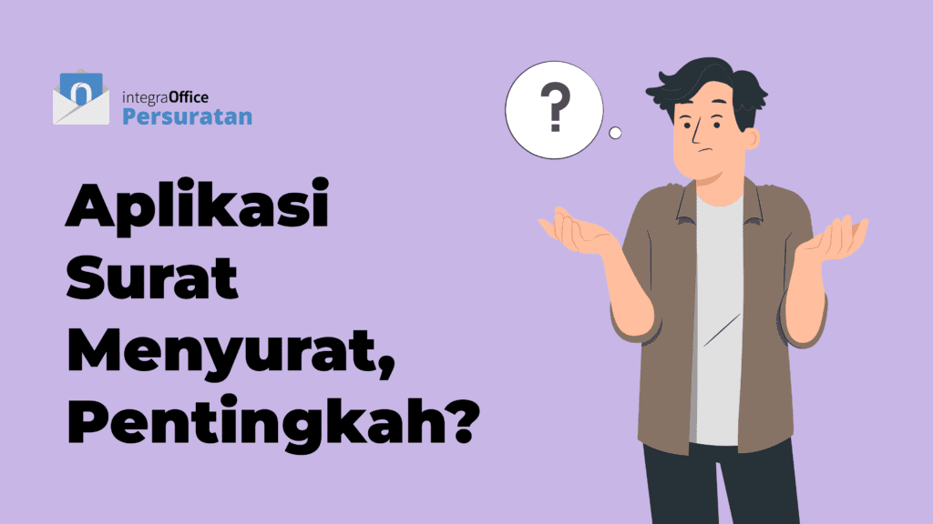 Aplikasi Surat Menyurat, Pentingkah_