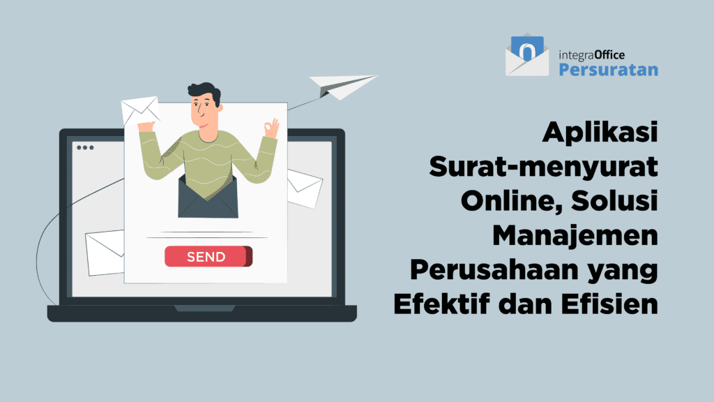 Aplikasi Surat-menyurat Online, Solusi Manajemen Perusahaan yang Efektif dan Efisien