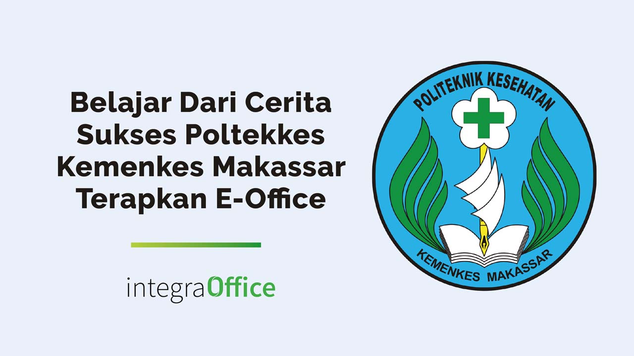 Belajar Dari Cerita Sukses Poltekkes Makassar Terapkan E-Office
