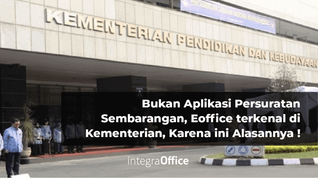 Bukan Aplikasi Persuratan Sembarangan, Eoffice terkenal di Kementerian-122