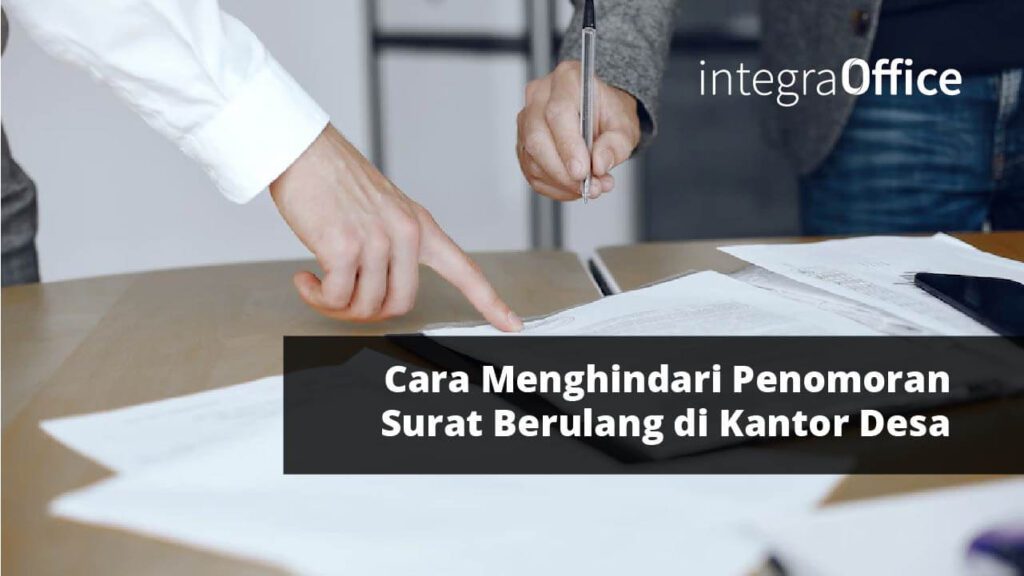 Cara Menghindari Penomoran Surat Berulang di Kantor Desa