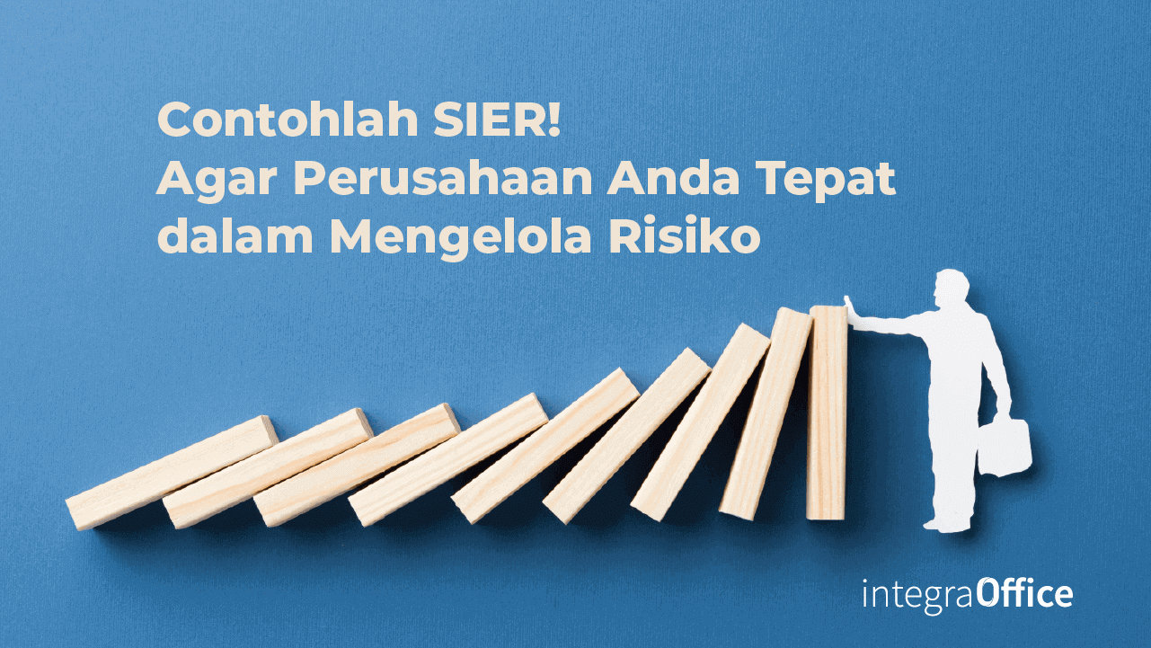 Contohlah SIER! Agar Perusahaan Anda Tepat dalam Mengelola Risiko-61