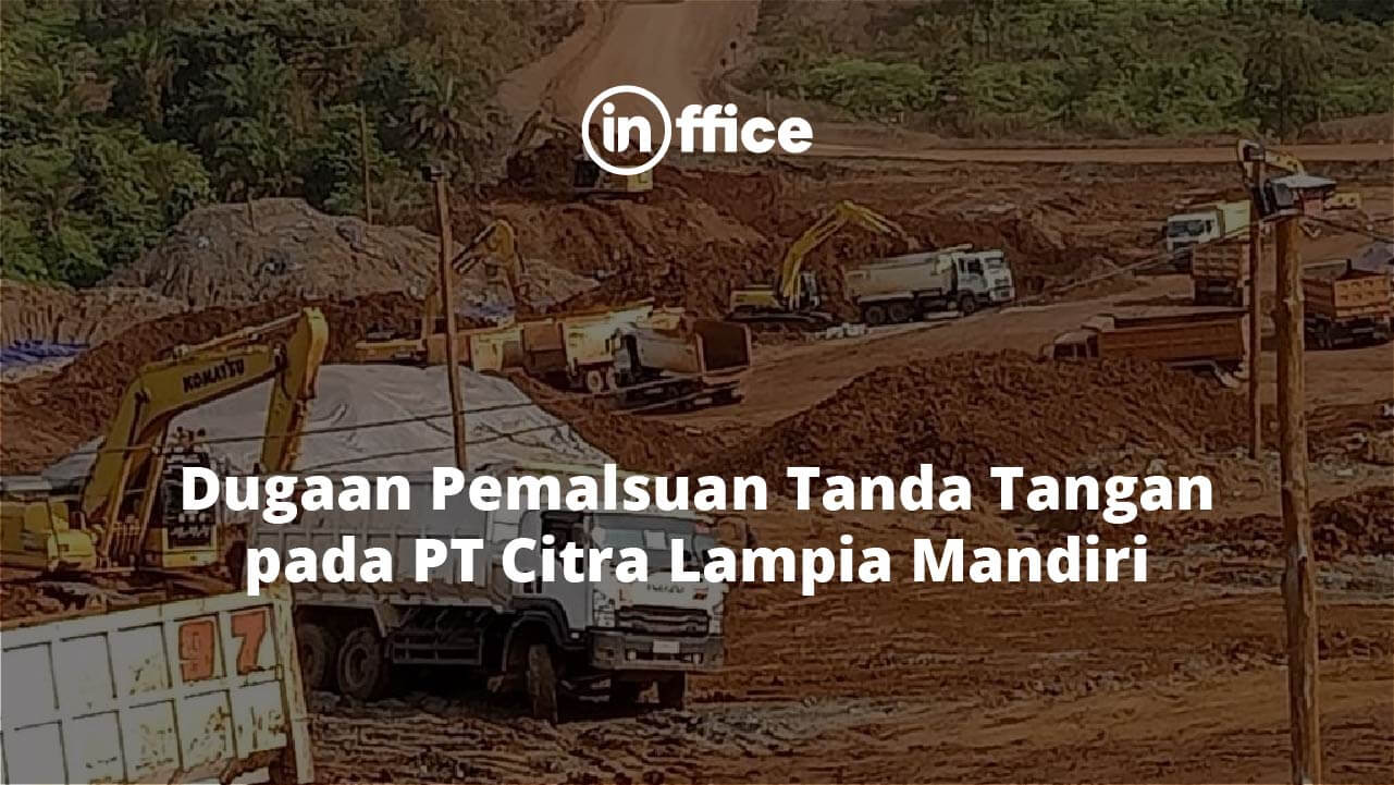 Dugaan Pemalsuan Tanda Tangan pada PT Citra Lampia Mandiri