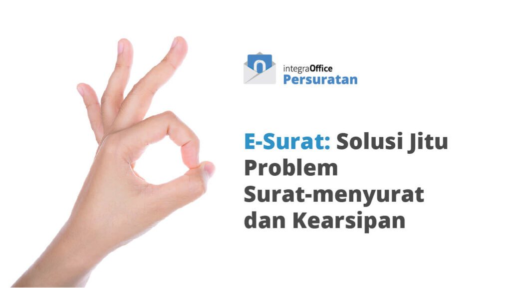 E-Surat, Solusi Jitu Problem Surat-menyurat dan Kearsipan