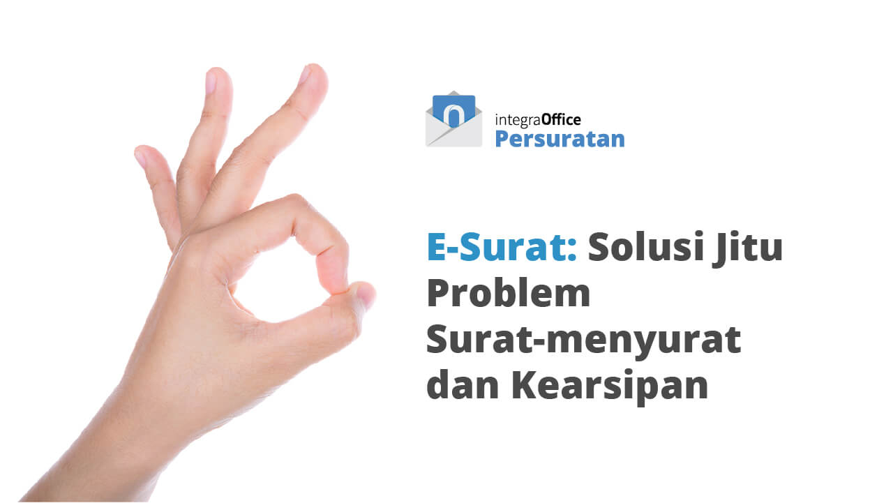E-Surat, Solusi Jitu Problem Surat-menyurat dan Kearsipan