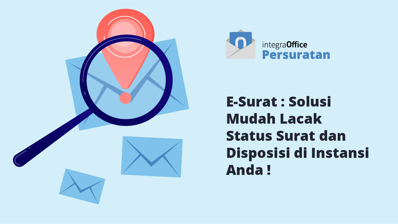 E-Surat, Solusi Mudah Lacak Status Surat dan Disposisi di Instansi Anda