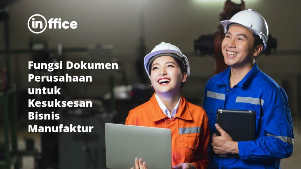 Fungsi Dokumen Perusahaan untuk Kesuksesan Bisnis Manufaktur