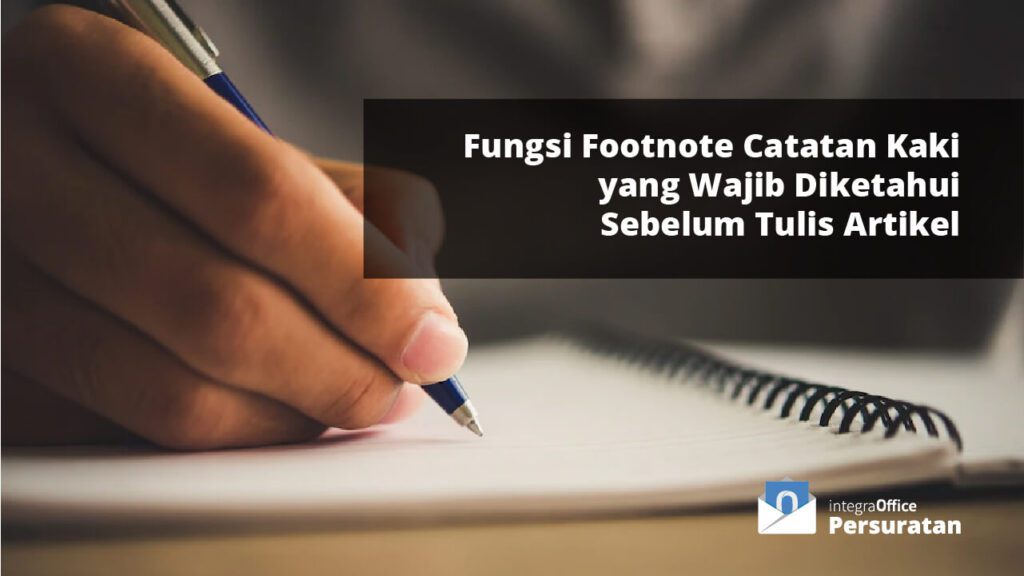 Fungsi Footnote atau Catatan Kaki yang Wajib Diketahui Sebelum Menulis Artikel