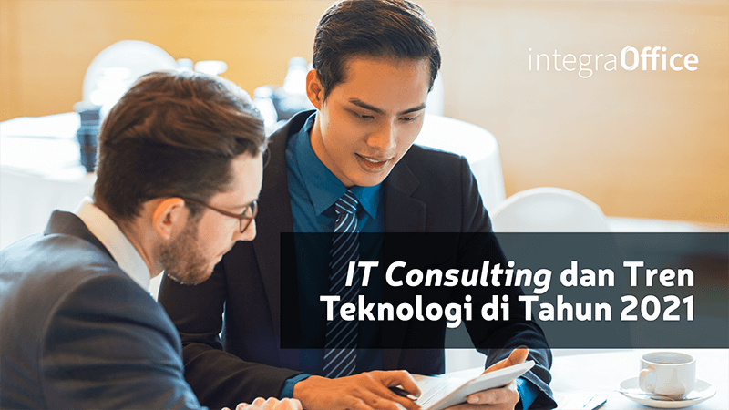 IT Consulting dan Tren Teknologi di Tahun 2021
