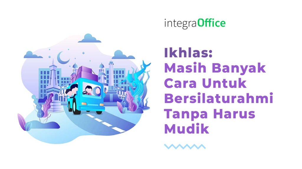 Ikhlas: Masih Banyak Cara Untuk Bersilaturahmi Tanpa Harus Mudik