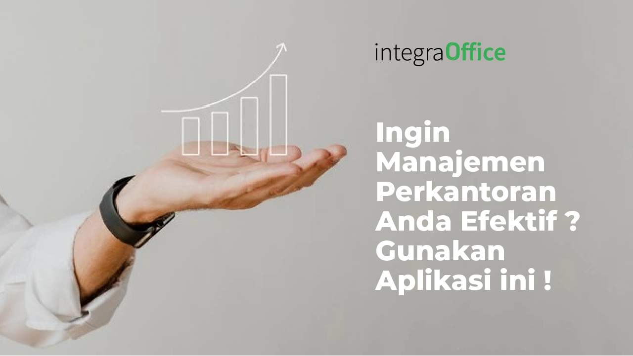 Ingin Manajemen Perkantoran Anda Efektif