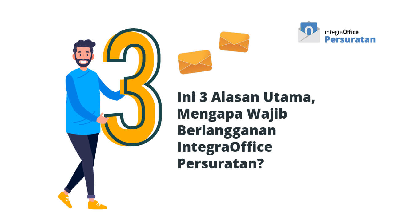Ini 3 Alasan Utama, Mengapa Wajib Berlangganan E-Office Persuratan