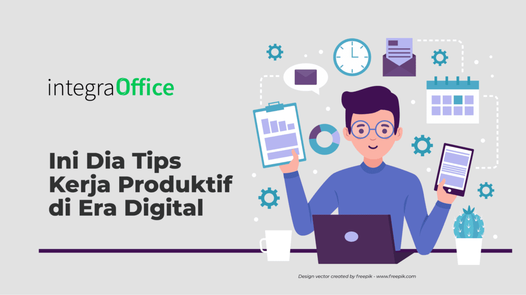 Ini Dia Tips Kerja Produktif di Era Digital