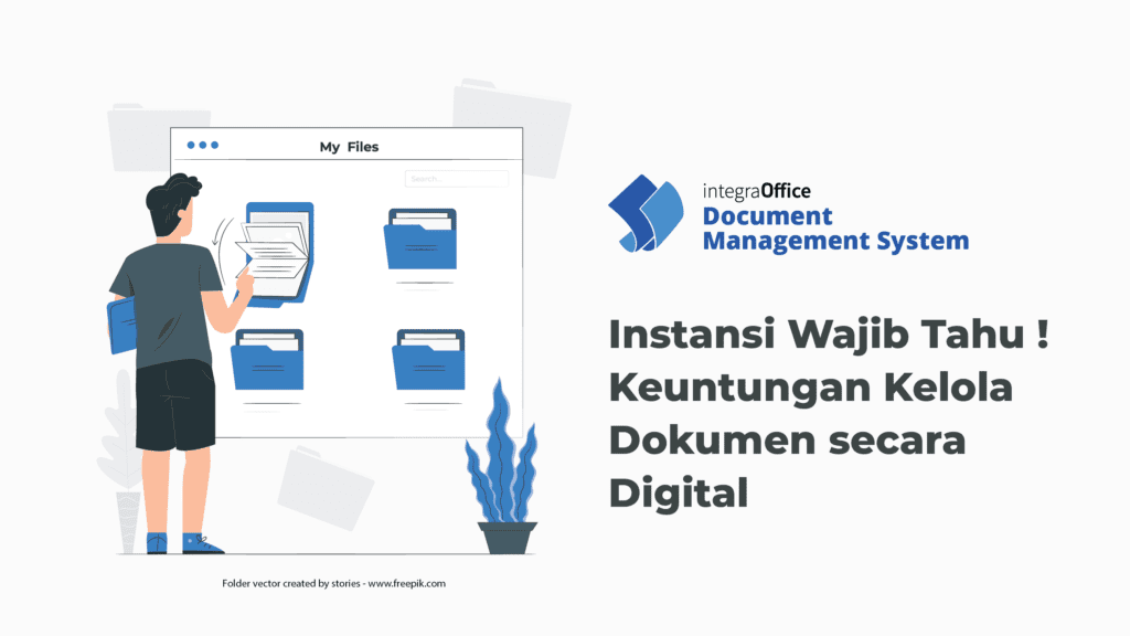 Instansi Wajib Tahu! Keuntungan Kelola Dokumen Secara Digital