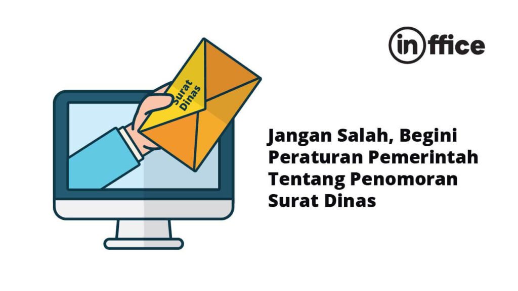 Jangan Salah, Begini Peraturan Pemerintah Tentang Penomoran Surat Dinas