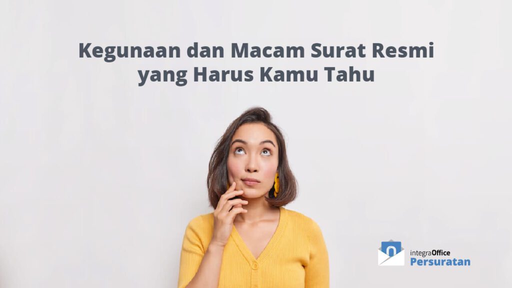 Kegunaan dan Macam Surat Resmi yang Harus Kamu Tahu