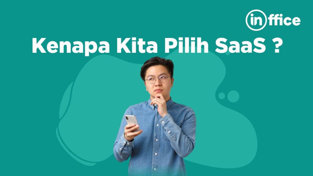 Kenapa Kita Pilih SaaS ?