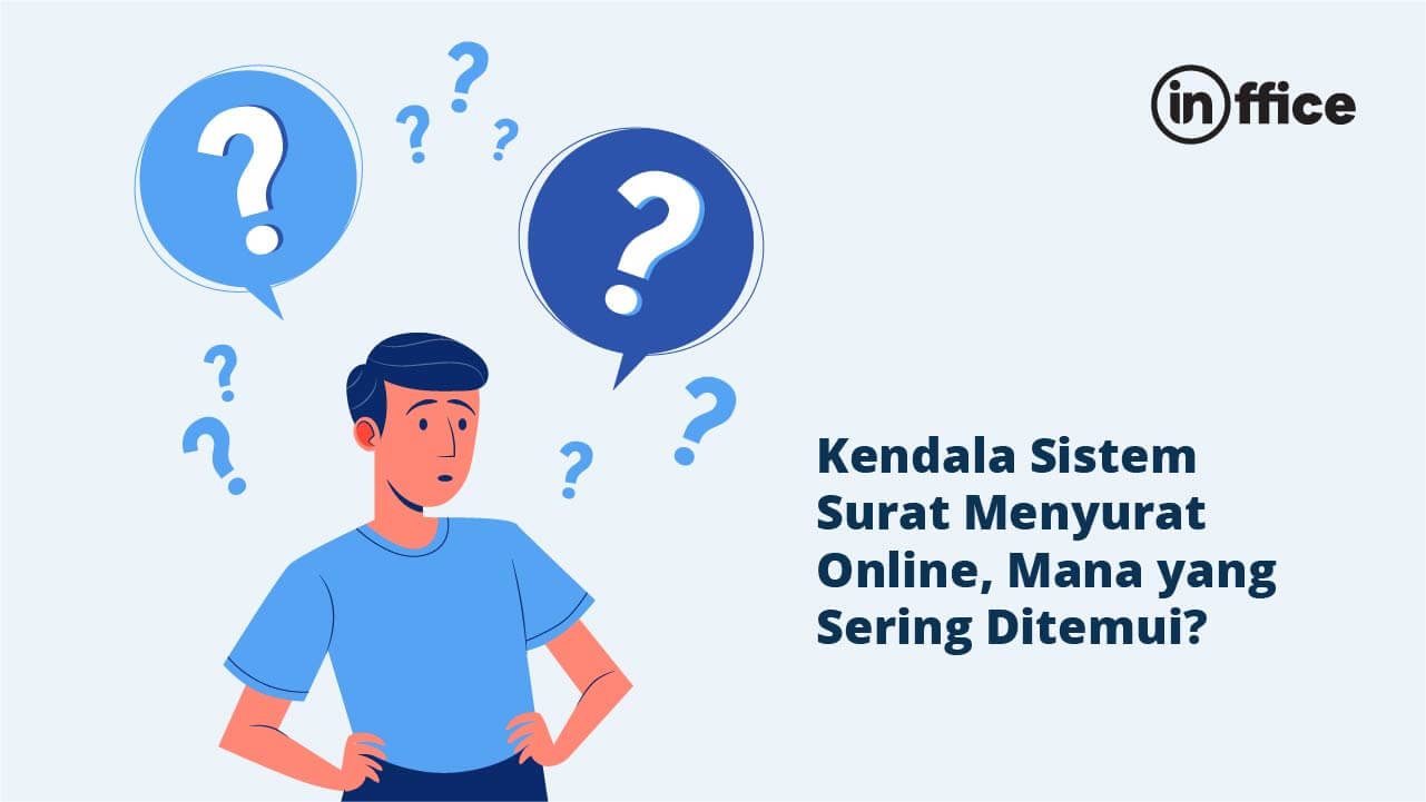 Kendala Sistem Surat Menyurat Online, Mana yang Sering Ditemui?