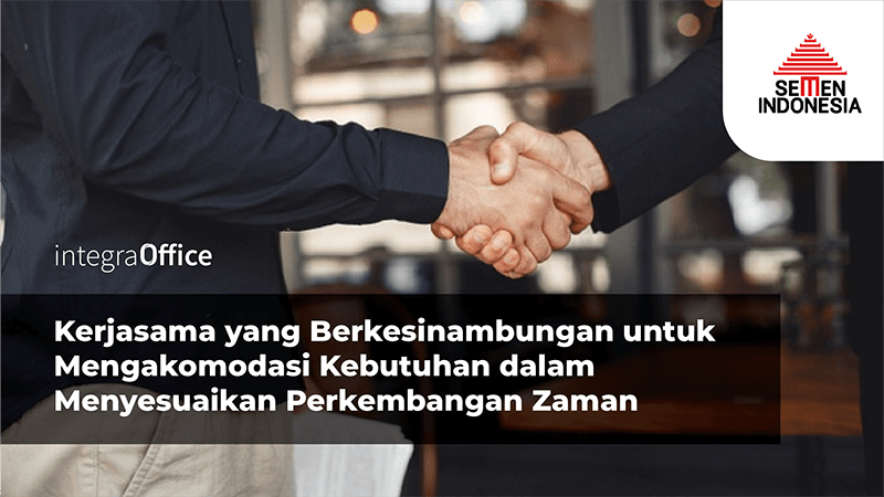 Kerjasama yang Berkesinambungan untuk Mengakomodasi Kebutuhan dalam Menyesuaikan Perkembangan Zaman