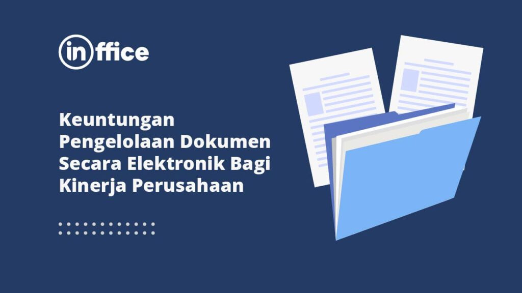 Keuntungan Pengelolaan Dokumen Secara Elektronik Bagi Kinerja Perusahaan