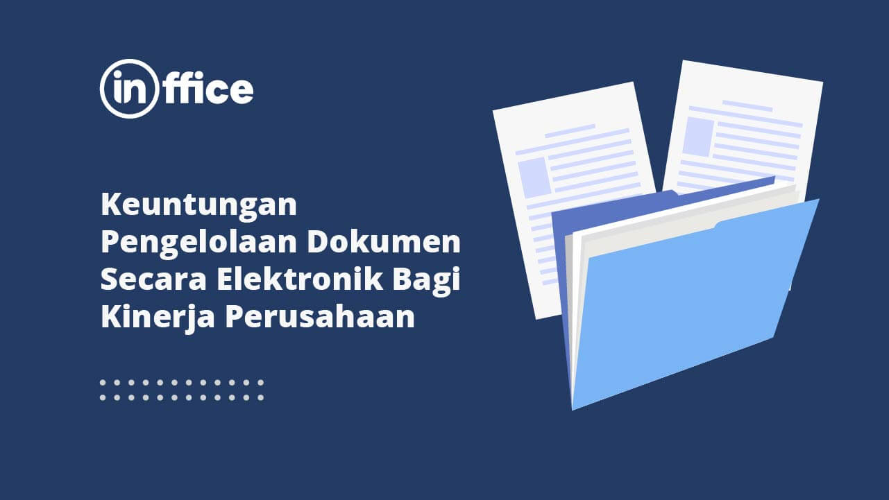 Keuntungan Pengelolaan Dokumen Secara Elektronik Bagi Kinerja Perusahaan