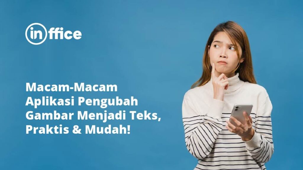 Macam-Macam Aplikasi Pengubah Gambar Menjadi Teks, Praktis & Mudah!