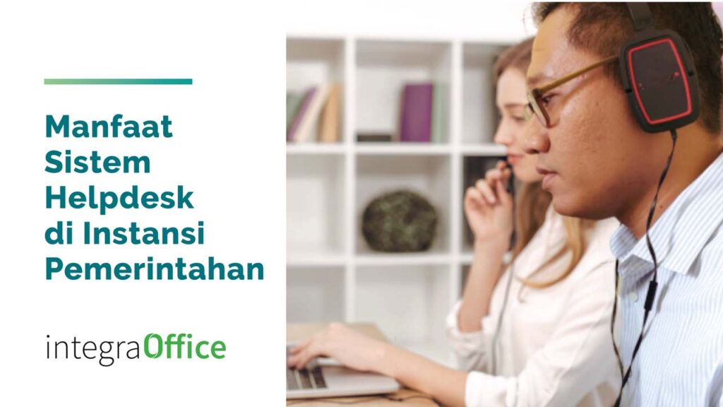Manfaat Sistem Helpdesk di Instansi Pemerintahan