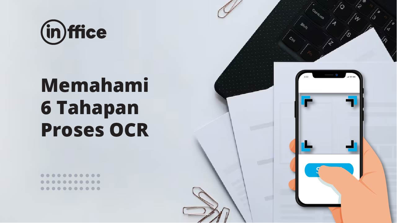 Memahami 6 Tahapan Proses OCR