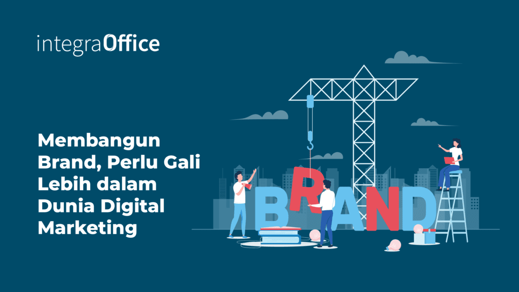 Membangun Brand, Perlu Gali Lebih Dalam Dunia Digital Marketing