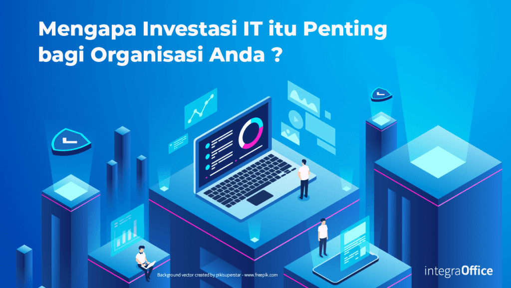 Mengapa Investasi IT itu Penting bagi Organisasi Anda-62
