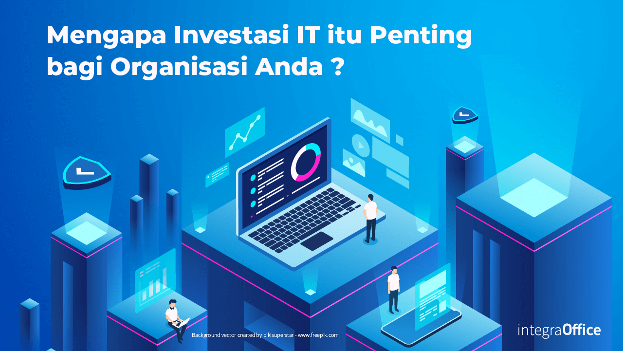 Mengapa Investasi IT itu Penting bagi Organisasi Anda-62