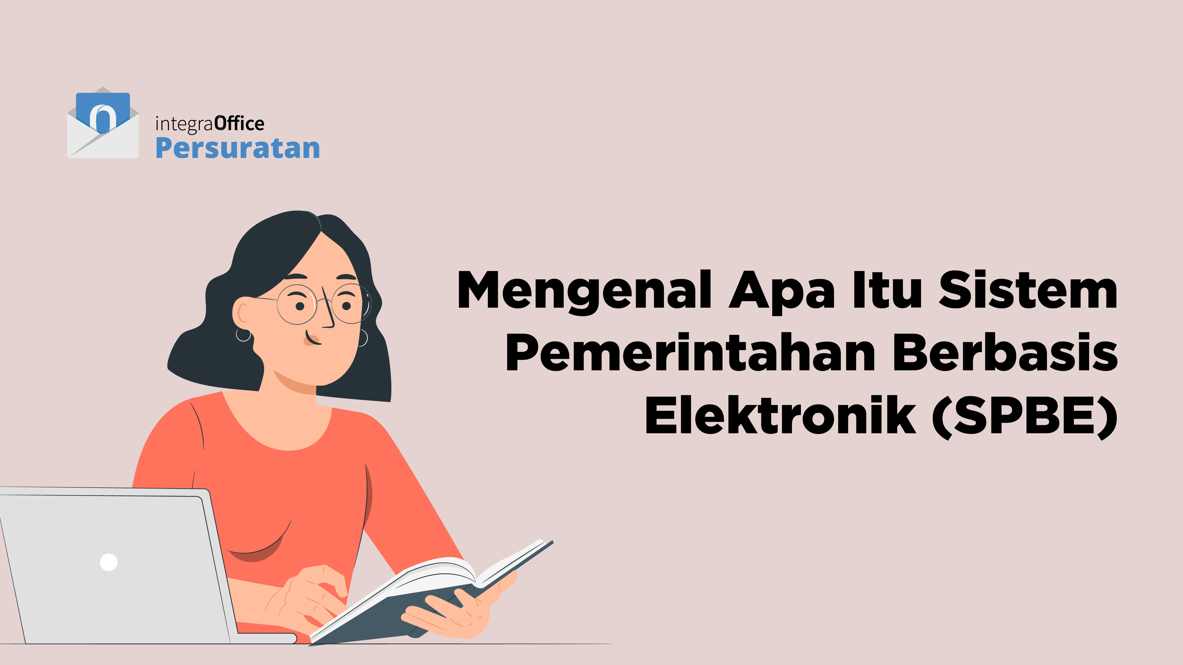 Mengenal Apa Itu Sistem Pemerintahan Berbasis Elektronik (SPBE)