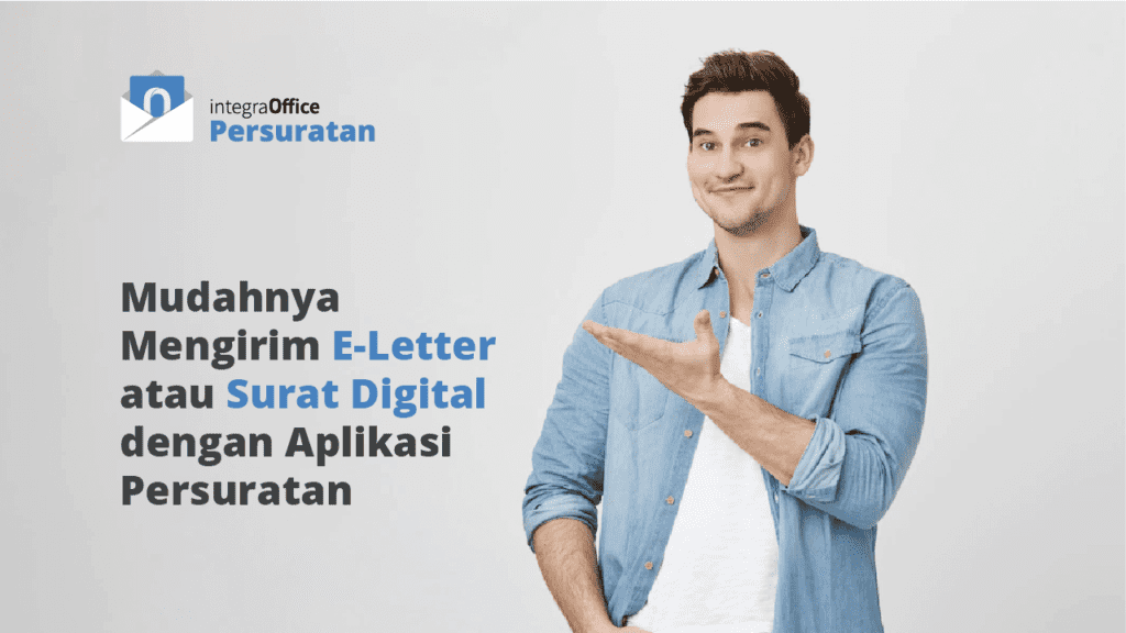 Mudahnya Mengirim E Letter atau Surat Digital dengan Aplikasi Persuratan