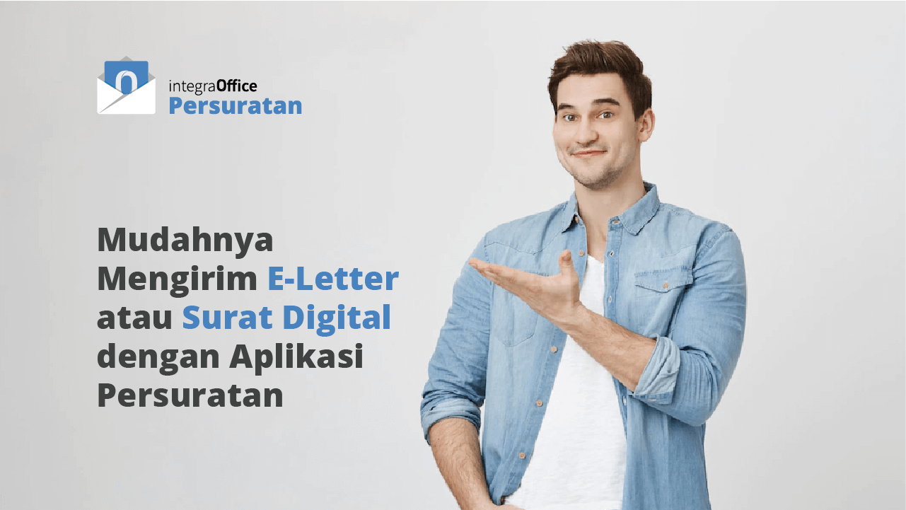 Mudahnya Mengirim E Letter atau Surat Digital dengan Aplikasi Persuratan