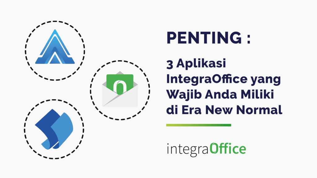 3 Aplikasi IntegraOffice yang Wajib Anda Miliki di Era New Normal