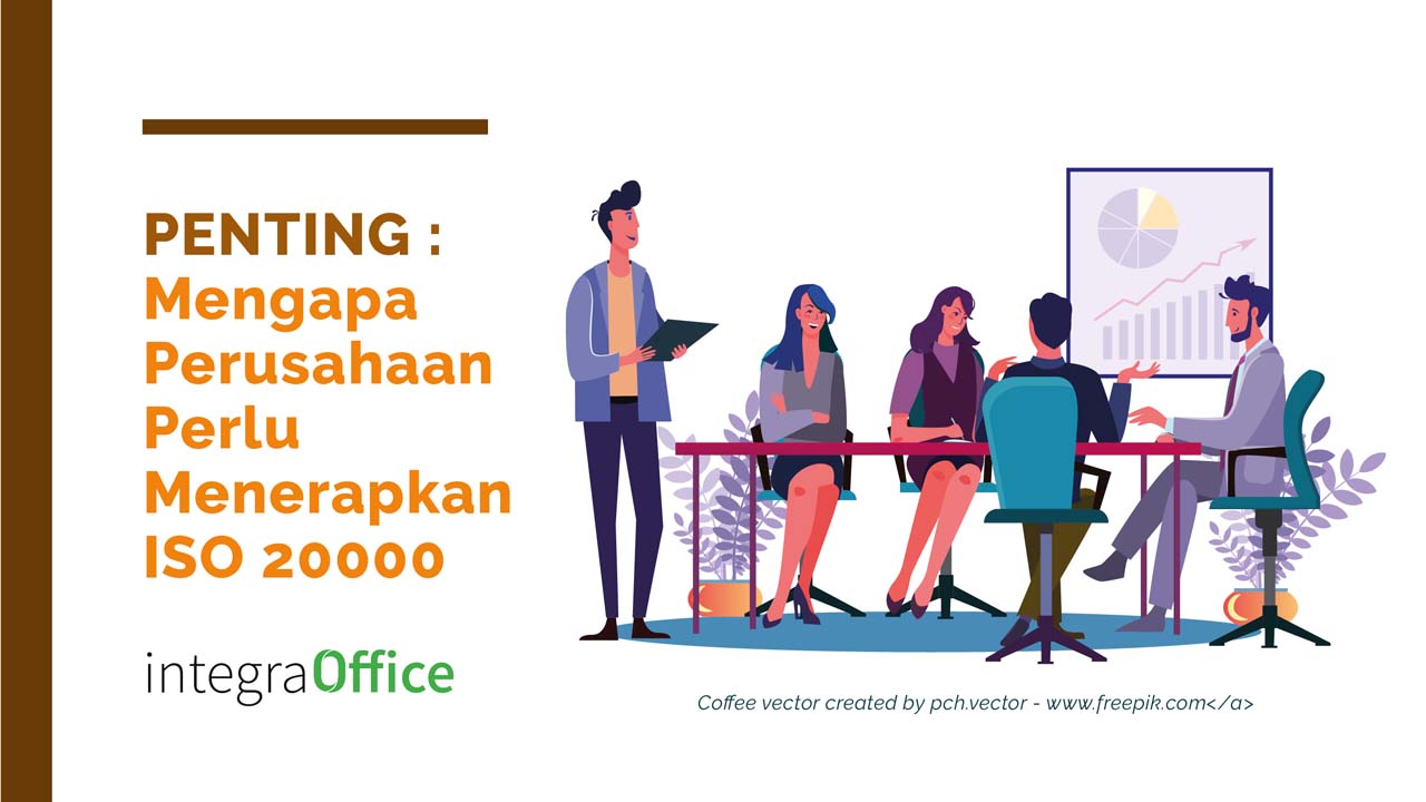 PENTING : Mengapa Perusahaan Perlu Menerapkan ISO 20000