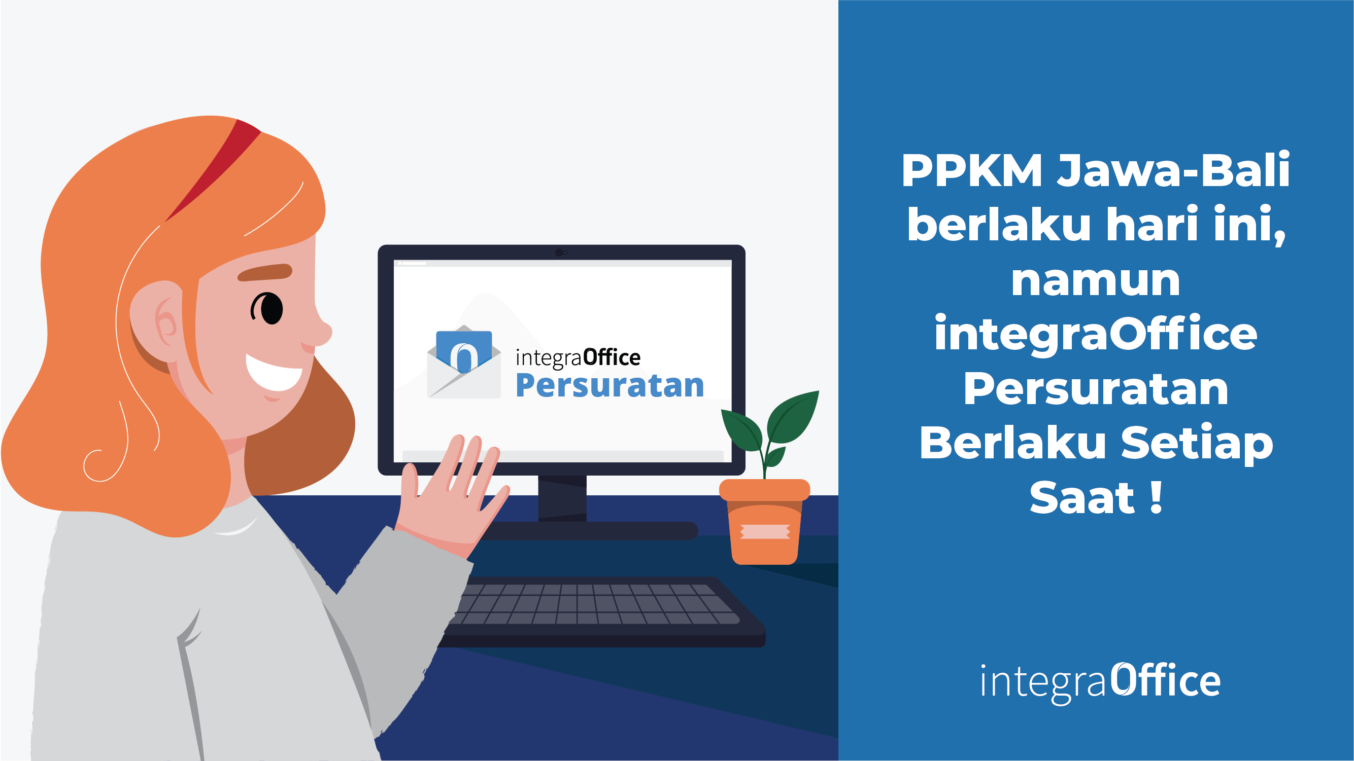 PPKM Jawa Bali berlaku hari ini, namun integraOffice Persuratan berlaku setiap saat-17