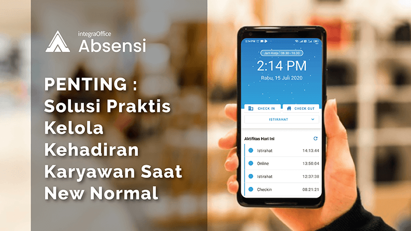 Penting : Solusi Praktis Kelola Kehadiran Karyawan Saat New Normal