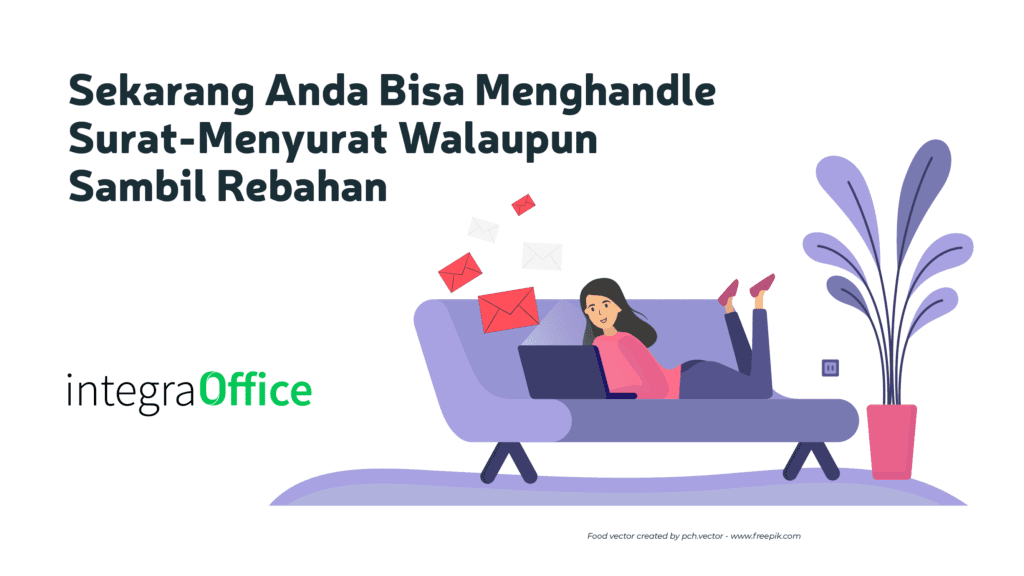 Sekarang Anda Bisa Menghandle Surat-Menyurat Walaupun Sambil Rebahan