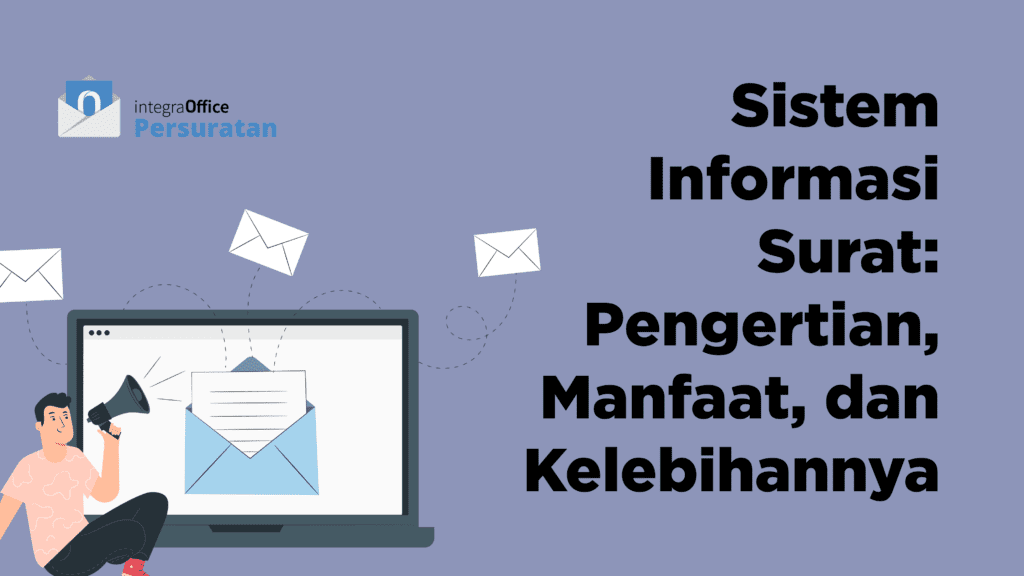 Sistem Informasi Surat_ Pengertian, Manfaat, dan Kelebihannya
