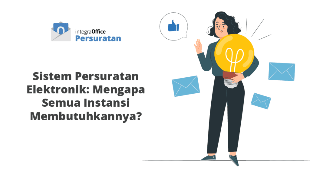Sistem Persuratan Elektronik Mengapa Semua Instansi Membutuhkannya